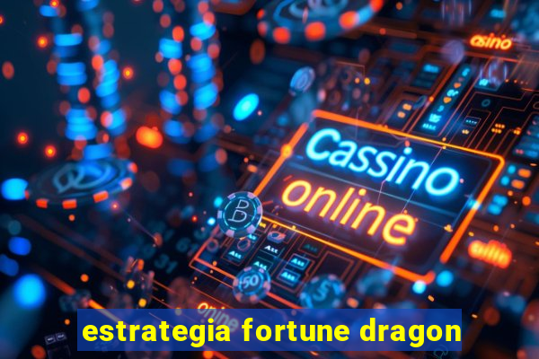 estrategia fortune dragon